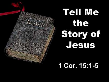 Tell Me the Story of Jesus 1 Cor. 15:1-5. Eternal Creator “from everlasting” Micah 5:2 John 1:1-3 “beginning” “all things were made by Him” Col. 1:16.