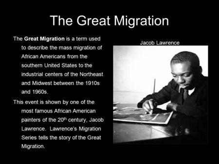 The Great Migration The Great Migration is a term used to describe the mass migration of African Americans from the southern United States to the industrial.
