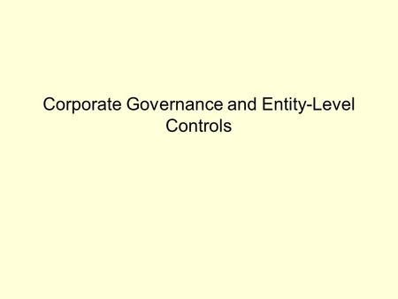 Corporate Governance and Entity-Level Controls. Escalating Role of Board Members Corporate Fraud Qualifications of directors and management Governance-2.