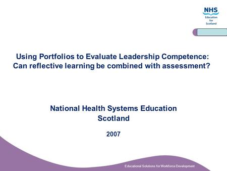 Educational Solutions for Workforce Development Psychology Using Portfolios to Evaluate Leadership Competence: Can reflective learning be combined with.