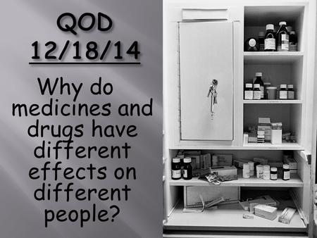 Why do medicines and drugs have different effects on different people?