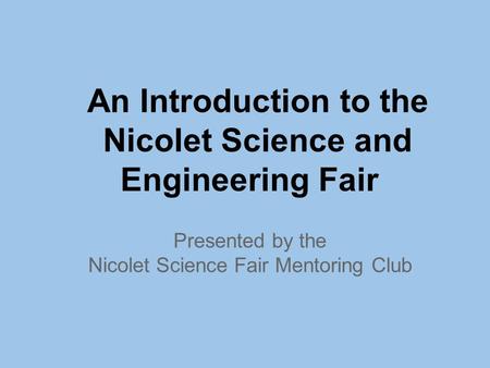 An Introduction to the Nicolet Science and Engineering Fair