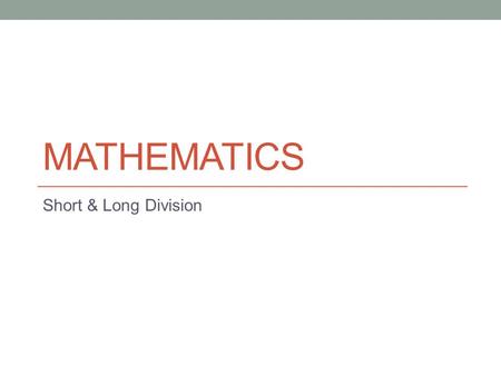 Mathematics Short & Long Division.