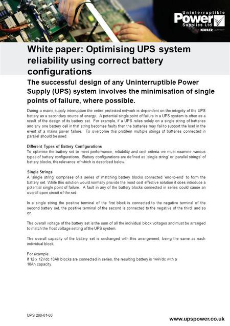 During a mains supply interruption the entire protected network is dependent on the integrity of the UPS battery as a secondary source of energy. A potential.