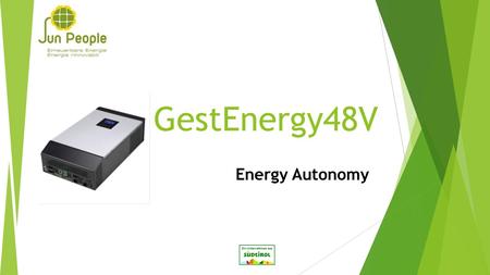 GestEnergy48V Energy Autonomy.  How work during the day or with cloudy time The inverter supplie electric power, through the photovoltaic panels and.