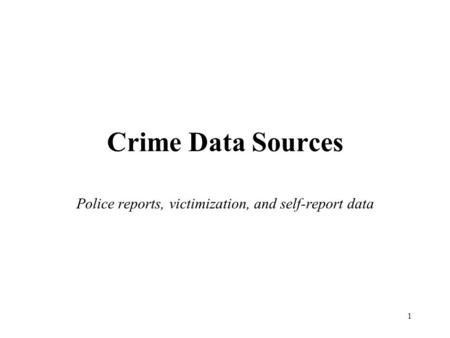 Police reports, victimization, and self-report data