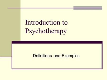 Introduction to Psychotherapy Definitions and Examples.