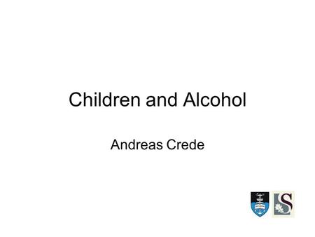 Children and Alcohol Andreas Crede. Introduction Legal age for alcohol consumption 18 years in South Africa Attempts to increase legal age to 21 years.