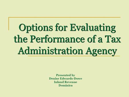 Options for Evaluating the Performance of a Tax Administration Agency