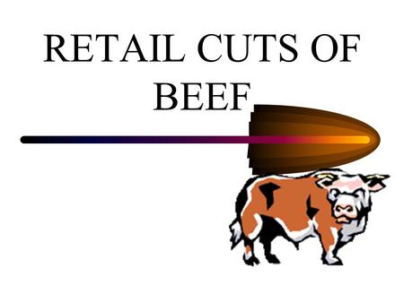 RETAIL CUTS OF BEEF.