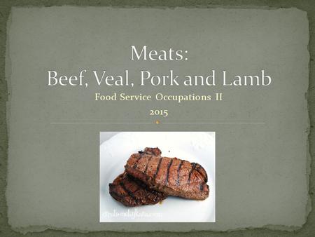 Meats: Beef, Veal, Pork and Lamb