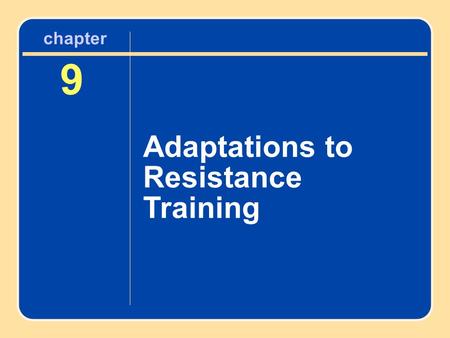 9 Adaptations to Resistance Training chapter. Measuring Muscular Performance Strength is the maximal force a muscle or muscle group can generate. Power.