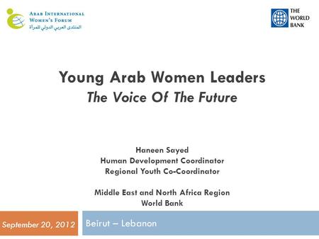 Young Arab Women Leaders The Voice Of The Future Haneen Sayed Human Development Coordinator Regional Youth Co-Coordinator Middle East and North Africa.
