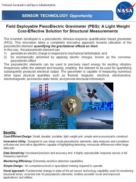 SENSOR TECHNOLOGY Opportunity Field Deployable PiezoElectric Gravimeter (PEG): A Light Weight Cost-Effective Solution for Structural Measurements Benefits: