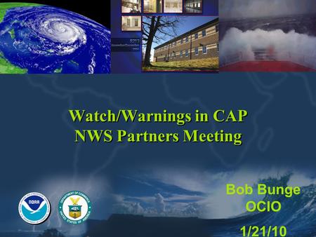 Watch/Warnings in CAP NWS Partners Meeting