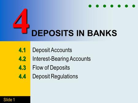 4 DEPOSITS IN BANKS 4.1 Deposit Accounts 4.2 Interest-Bearing Accounts