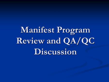 Manifest Program Review and QA/QC Discussion. CIWMB 62 1995 - 2003.