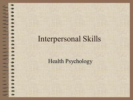 Interpersonal Skills Health Psychology. student doctors Although student doctors found chemistry and biology relatively easy dealing with their patients.