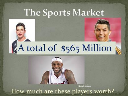 How much are these players worth? A total of $565 Million Google images.