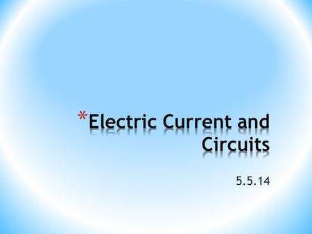 5.5.14. Electricity refers to the presence of electric current in wires, motors, light bulbs, and other devices. Electricity carries power. Power (P)