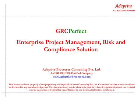 Adaptive Processes Consulting Pvt. Ltd. An ISO 9001:2008 Certified Company www.AdaptiveProcesses.com This document is the property of and proprietary to.