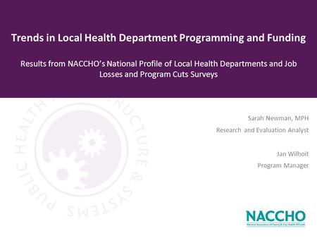 Trends in Local Health Department Programming and Funding Results from NACCHO’s National Profile of Local Health Departments and Job Losses and Program.