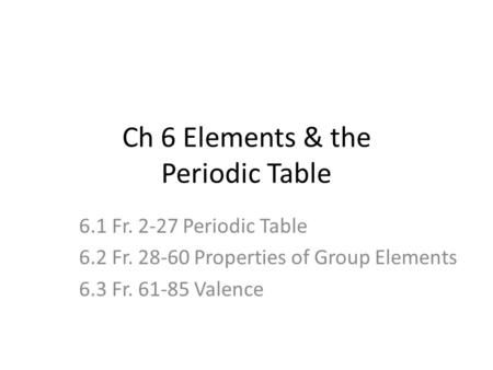 Ch 6 Elements & the Periodic Table