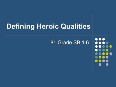 Defining Heroic Qualities