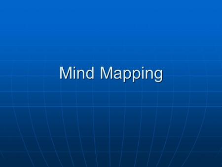 Mind Mapping. What is mind mapping? A diagram to represent words, ideas, tasks, or other items arranged around a central key word or idea A diagram to.