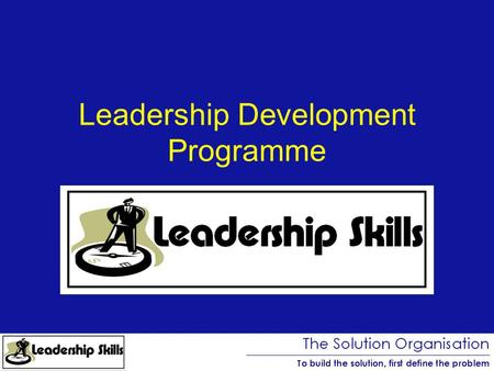 Leadership Development Programme. Presenters today Brad Bamfield –07803 133110