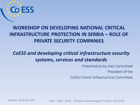 WORKSHOP ON DEVELOPING NATIONAL CRITICAL INFRASTRUCTURE PROTECTION IN SERBIA – ROLE OF PRIVATE SECURITY COMPANIES CoESS and developing critical infrastructure.