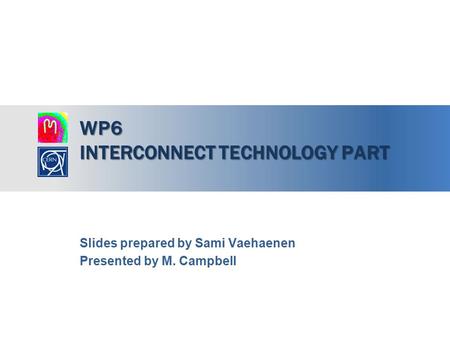 WP6 interconnect technology part