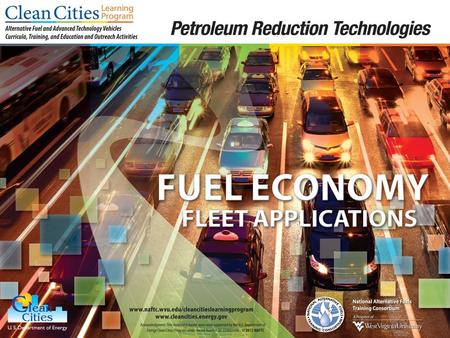 1. 2 Objectives  Explain how to implement green fleets  Learn about incentives for converting to fuel efficient fleets  Learn about the availability.