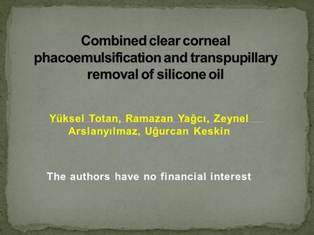 Yüksel Totan, Ramazan Yaĝcı, Zeynel Arslanyılmaz, Uĝurcan Keskin The authors have no financial interest.