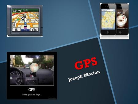 GPS Joseph Morton. What is GPS ?  Global Positioning System or GPS. Is a space satellite navigation system that provides location and time info in all.