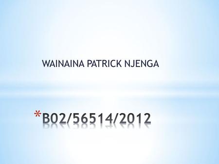 WAINAINA PATRICK NJENGA. * The floor plan: is a view looking down a horizontal plane that is cut through a building from above about 1.5m, illustrating.