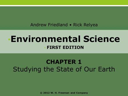 Environmental Science © 2012 W. H. Freeman and Company