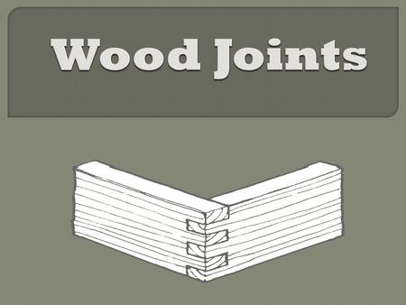 Wood Joints.