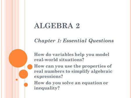ALGEBRA 2 Chapter 1: Essential Questions