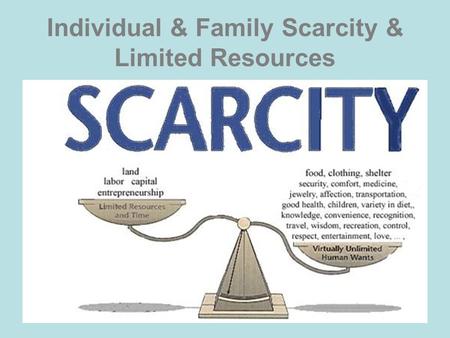 Individual & Family Scarcity & Limited Resources.