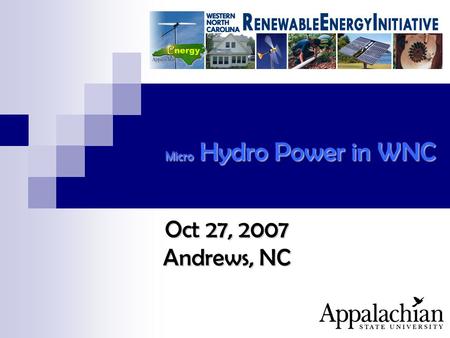 Micro Hydro Power in WNC Oct 27, 2007 Andrews, NC.