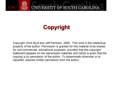 Copyright Copyright Chris Byrd and Jeff Farnham, 2008. This work is the intellectual property of the author. Permission is granted for this material to.