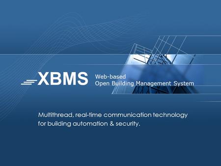 Multithread, real-time communication technology for building automation & security. Web-based Open Building Management System.