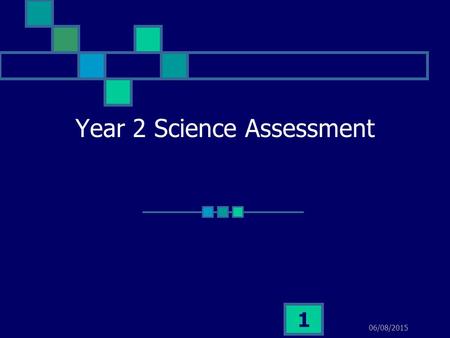 06/08/2015 1 Year 2 Science Assessment. 06/08/2015 2 Year 2 Science Topics Electricity Autumn 1 Changing Materials Autumn 2 Forces Spring 1 Plants and.