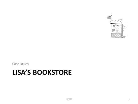 Case study Lisa’s Bookstore IST210.