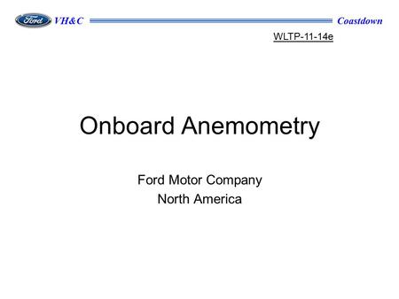 CoastdownVH&C Onboard Anemometry Ford Motor Company North America WLTP-11-14e.