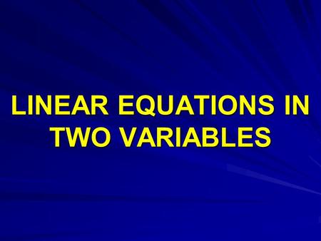 LINEAR EQUATIONS IN TWO VARIABLES. System of equations or simultaneous equations – System of equations or simultaneous equations – A pair of linear.