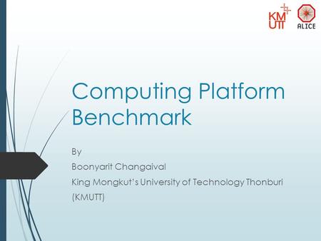 Computing Platform Benchmark By Boonyarit Changaival King Mongkut’s University of Technology Thonburi (KMUTT)