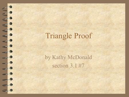 Triangle Proof by Kathy McDonald section 3.1 #7. Prove: When dividing each side of an equilateral triangle.