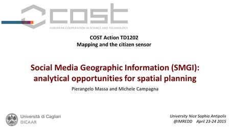 Pierangelo MASSA & Michele CAMPAGNA University of Cagliari, DICAAR COST ACTION TD1202 ESR EVENT 23 – 24 April 2015 IMREDD - Nice, FRANCE Mapping and the.